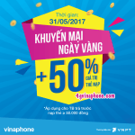 Vinaphone khuyến mãi ngày 31/5 ưu đãi 50% giá trị thẻ nạp