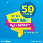 Vinaphone khuyến mãi ngày 26/6/2017 tặng 50% giá trị thẻ nạp