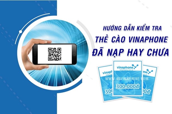 Cách kiểm tra thẻ cào Vinaphone đã nạp hay chưa?