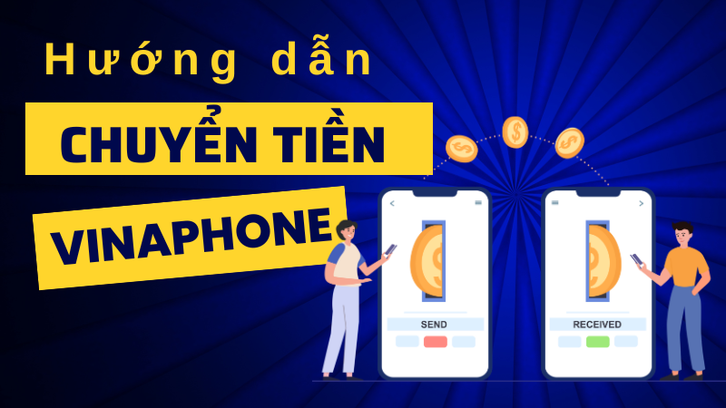 Hướng dẫn cách chuyển tiền bắn tiền vinaphone