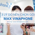 Lý do nên chọn đăng ký gói MAX Vinaphone