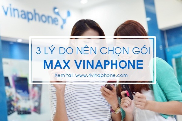 Lý do nên chọn đăng ký gói MAX Vinaphone