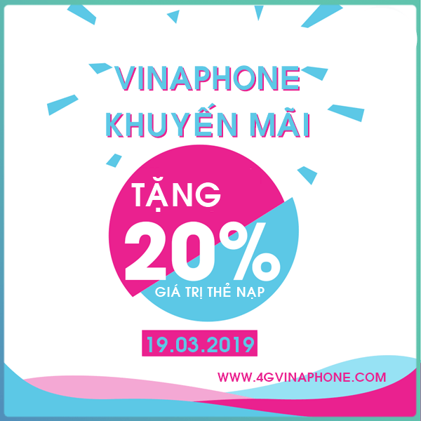 Vinaphone khuyến mãi ngày 19/3/2019 tặng 20% thẻ nạp