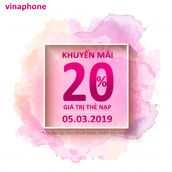 Vinaphone khuyến mãi ngày 5/3/2019 tặng 20% giá trị thẻ nạp