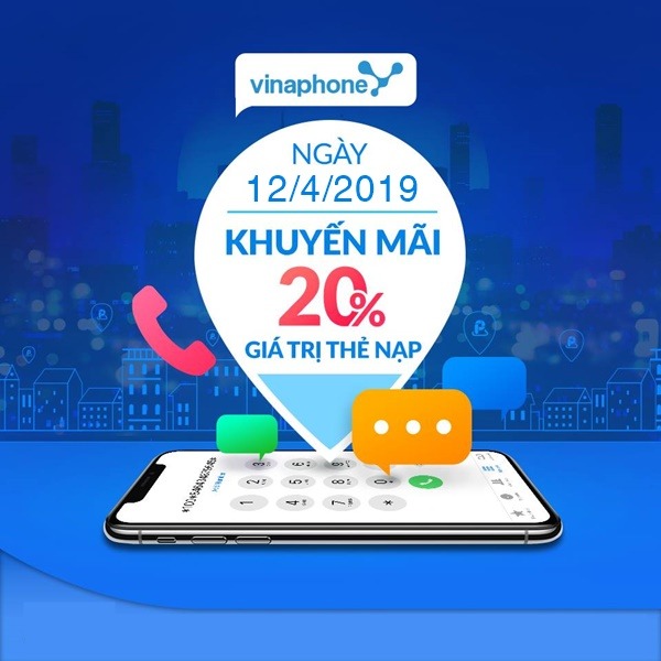 Vinaphone khuyến mãi ngày 12/4/2019 tặng 20% giá trị thẻ nạp