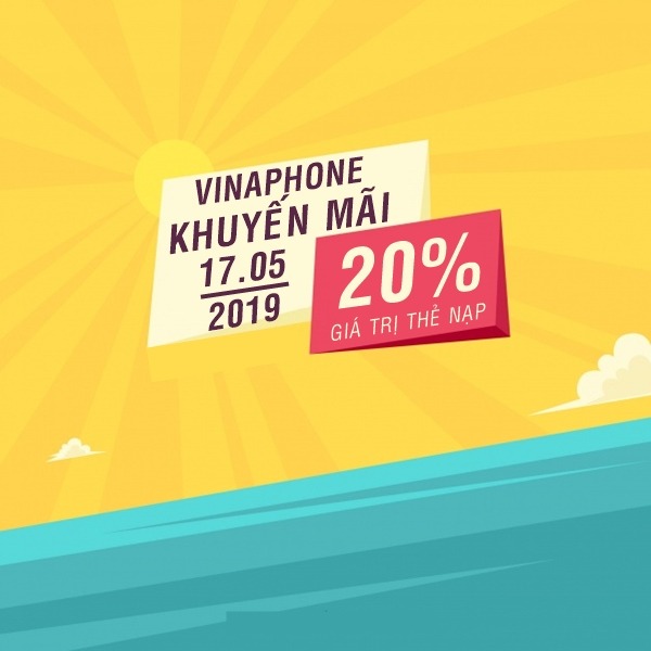 Vinaphone khuyến mãi ngày 17/5/2019 tặng 20% giá trị thẻ nạp