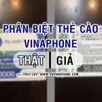 Cách phân biệt thẻ cào Vinaphone thật giả