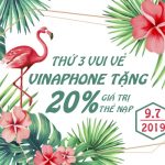 Vinaphone khuyến mãi ngày 9/7/2019 ưu đãi tặng 20% thẻ nạp