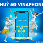 Hướng dẫn cách hủy gói cước 5G Vinaphone, hủy gia hạn gói cước 5G Vinaphone