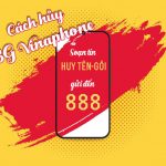 Cách hủy gói cước 3G Vinaphone miễn phí