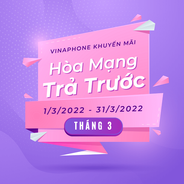 Khuyến mãi hòa mạng trả trước Vinaphone tháng 3/2022