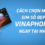 Hướng dẫn cách chọn mua sim số đẹp VinaPhone online