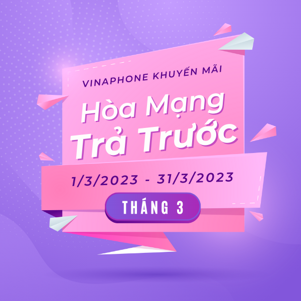 Vinaphone khuyến mãi hòa mạng trả trước tháng 3/2023