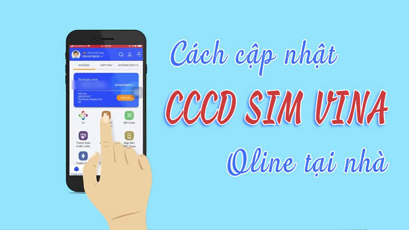 Cách cập nhật CCCD cho sim Vinaphone 