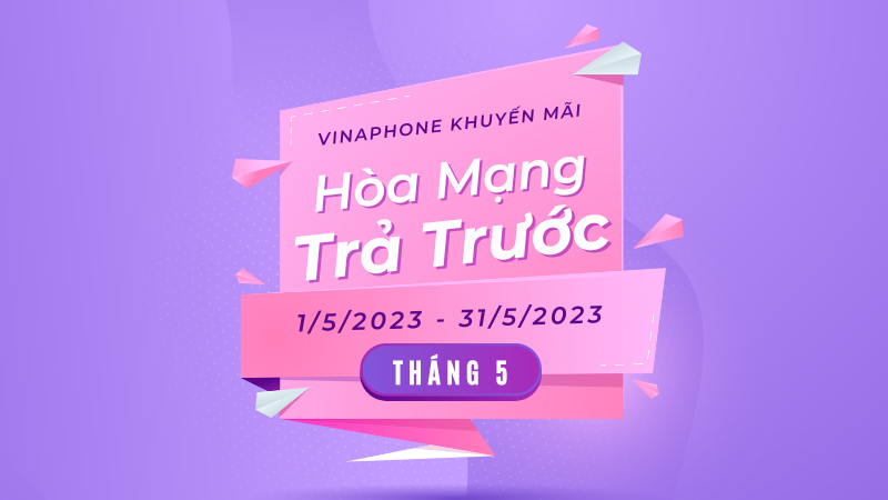 Vinaphone khuyến mãi hòa mạng trả trước tháng 5/2023