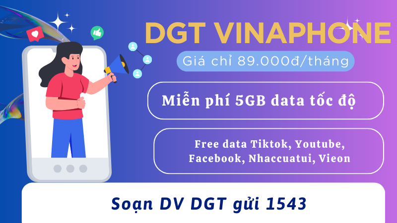 Đăng ký gói cước DGT Vinaphone khuyến mãi khủng chỉ 89K/tháng