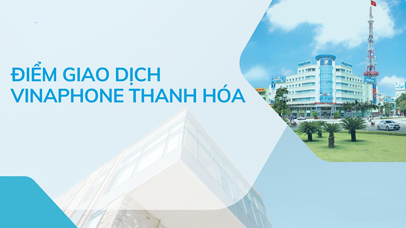 Địa chỉ cửa hàng Vinaphone tại Thanh Hóa 