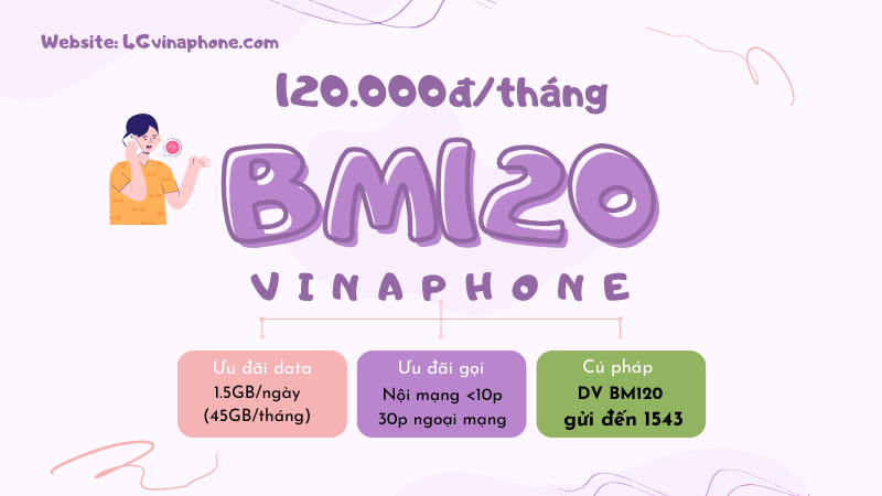 Đăng ký gói cước BM120 Vinaphone nhận 45GB/tháng, miễn phí gọi trong nước 