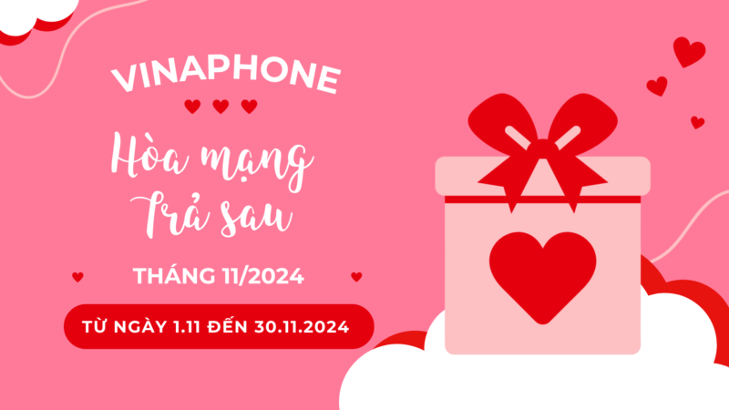 Vinaphone khuyến mãi hòa mạng trả sau tháng 11/2024