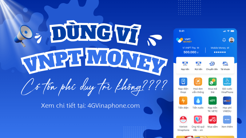 Sử dụng ví điện tử VNPT Money có mất phí duy trì không?